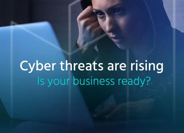 Cyber Threats Are Rising. Is Your Business Ready?