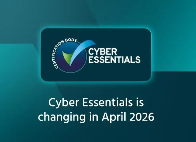 Cyber Essentials is Changing in April 2026: Here’s What You Need to Know